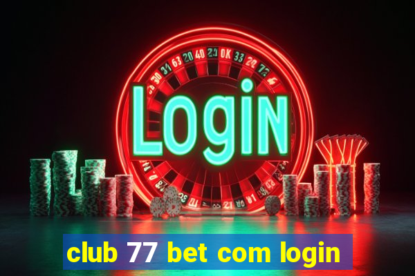 club 77 bet com login